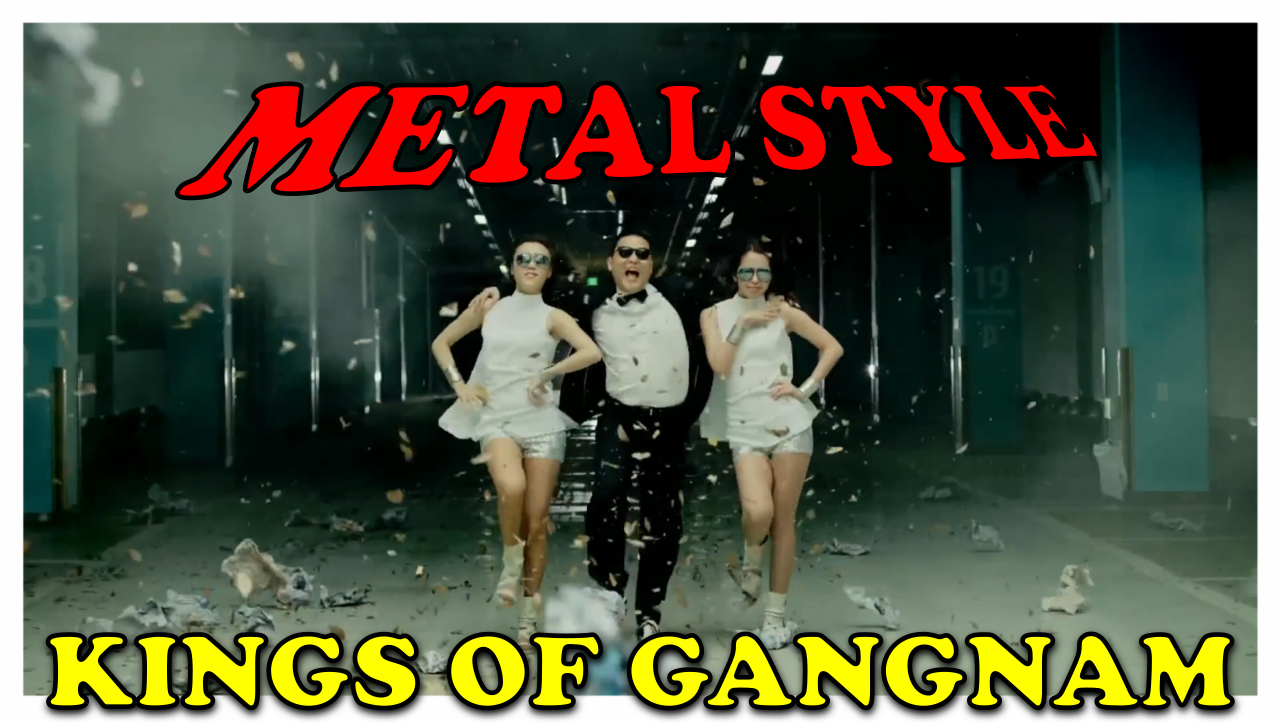 PSY - Gangnam Style (강남스타일)<br />
Manowar - Kings of Metal<br />
